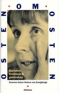 Barndom, feminism och galenskap; Suzanne Osten; 1990