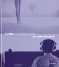 X2000 Filosofiska noveller; Torbjörn Tännsjö; 1999