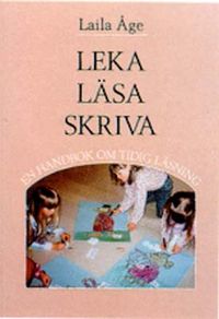 Leka - läsa - skriva handbok om tidig läsn; Laila Åge; 2004