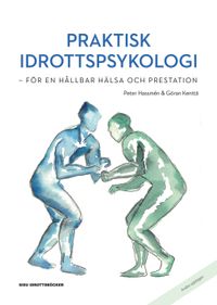 Praktisk idrottspsykologi; Göran Kenttä, Peter Hassmén; 2021