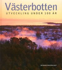 Västerbotten - utveckling under 100 år; Lars Westerlund; 1999