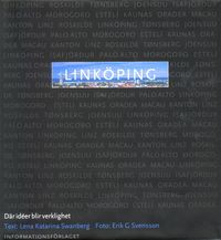 Linköping - där ideer blir verklighet; Lena Katarina Swanberg; 2000