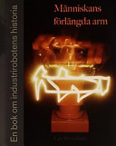 Människans förlängda arm. En bok om industrirobotens historia.; Lars Westerlund; 2000