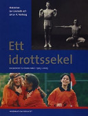 Ett idrottssekel. Riksidrottsförbundet 1903 - 2003.; Jan Lindroth; 2002