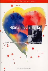 Hjärta med smärta: En bok om livet före, under och efter kranskärlsoperatio; Stig Lodén; 2002