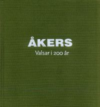 Åkers-Valsar i 200 år; Anders Johnson; 2006