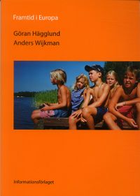 Framtid i Europa; Göran Hägglund, Anders Wijkman; 2005