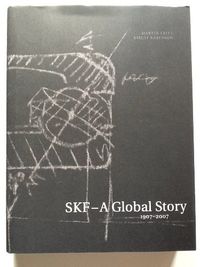SKF- A Global Story : 1907-2007; Martin Fritz, Birgit Karlsson; 2011
