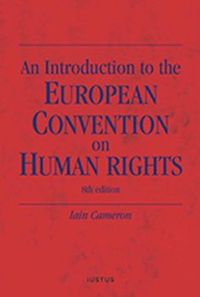 An introduction to the European convention on human rights; Iain Cameron; 2018