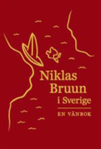 Niklas Bruun i Sverige : en vänbok; Kerstin Ahlberg, Petra Herzfeld Olsson, Jonas Malmberg; 2017