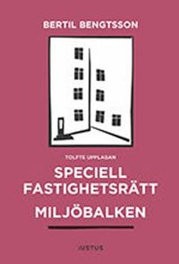Speciell fastighetsrätt : miljöbalken; Bertil Bengtsson; 2018