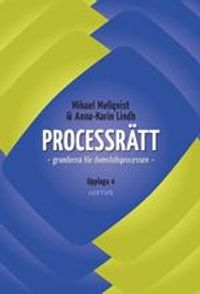 Processrätt : grunderna för domstolsprocessen; Mikael Mellqvist, Anna-Karin Lindh; 2020