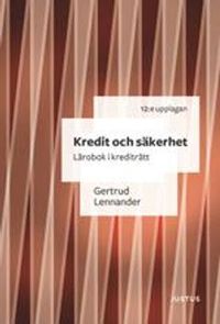 Kredit och säkerhet : lärobok i krediträtt; Gertrud Lennander; 2020