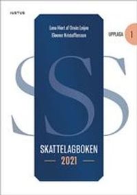 Skattelagboken 2021: med referenser till samtliga skatteförfattningar; Lena Hiort af Ornäs Leijon, Eleonor Kristoffersson; 2021