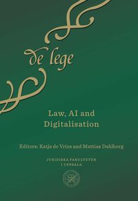 Law, AI and Digitalisation; Katja de Vries, Mattias Dahlberg; 2022
