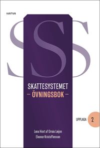 Skattesystemet : övningsbok; Lena Hiort af Ornäs Leijon, Eleonor Kristoffersson; 2022