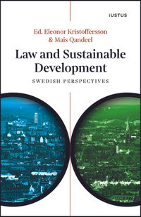 Law and sustainable development : Swedish perspectives; Eleonor Kristoffersson, Mais Qandeel; 2021
