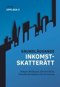 Grundläggande inkomstskatterätt; Robert Påhlsson, David Kleist, Pernilla Rendahl, Bo Svensson; 2022