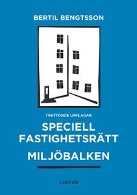 Speciell fastighetsrätt : miljöbalken; Bertil Bengtsson; 2022