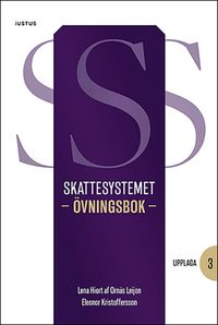 Skattesystemet : övningsbok; Lena Hiort af Ornäs Leijon, Eleonor Kristoffersson; 2023