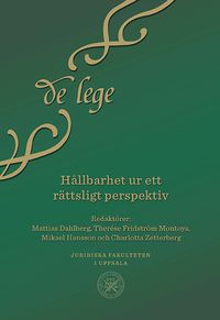 Hållbarhet ur ett rättsligt perspektiv; Mattias Dahlberg, Therése Fridström Montoya, Mikael Hansson, Charlotta Zetterberg; 2023