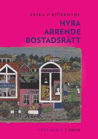 Hyra, arrende och bostadsrätt; Erika P. Björkdahl; 2023