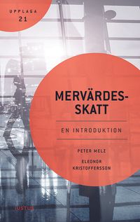 Mervärdesskatt : en introduktion; Peter Melz, Eleonor Kristoffersson; 2023