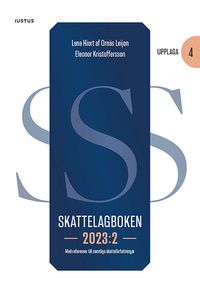 Skattelagboken 2023:2 : med referenser till samtliga skatteförfattningar; Lena Hiort af Ornäs Leijon, Eleonor Kristoffersson; 2023