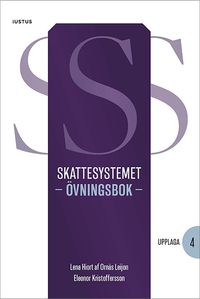 Skattesystemet : övningsbok; Lena Hiort af Ornäs Leijon, Eleonor Kristoffersson; 2024