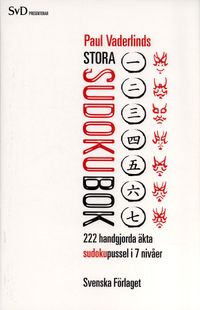 Paul Vaderlinds stora sudokubok : 222 handgjorda äkta sudokupussel i 7 nivåer; Paul Vaderlind; 2005