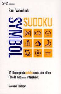Paul Vaderlinds symbol sudoku : 111 handgjorda sudokupussel utan siffror för alla med eller utan sifferskräck; Paul Vaderlind; 2006