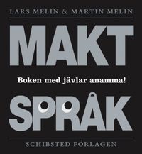 Maktspråk : boken med jävlar anamma; Lars Melin, Martin Melin; 2007