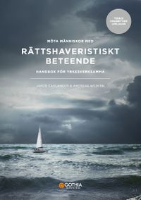 Möta människor med rättshaveristiskt beteende : handbok för yrkesverksamma; Jakob Carlander, Andreas Wedeen; 2018