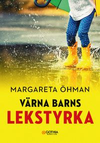 Värna barns lekstyrka; Margareta Öhman; 2019