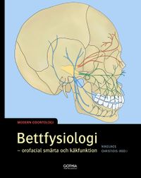 Bettfysiologi : orofacial smärta och käkfunktion; Nikolaos Christidis, Maria Christidis, Anastasios Grigoriadis, Peggy Näsman, Sofia Louca Jounger; 2020