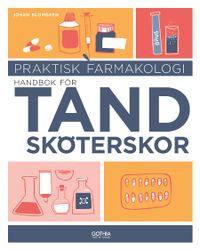 Praktisk farmakologi : handbok för tandsköterskor; Johan Blomgren; 2020