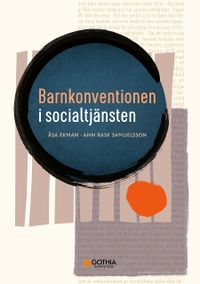 Barnkonventionen i socialtjänsten; Åsa Ekman, Ann Rask Samuelsson; 2021