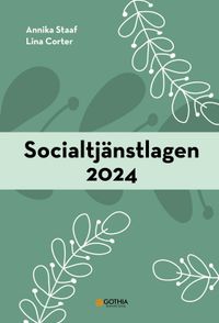 Socialtjänstlagen 2024; Annika Staaf, Lina Corter; 2024