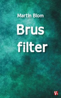 Brus filter; Martin Blom; 2017