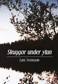 Skuggor under ytan; Lars Svensson; 2018