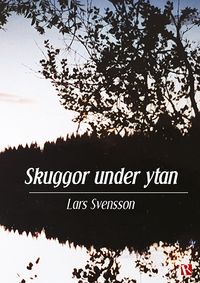 Skuggor under ytan; Lars Svensson; 2023