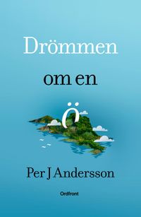 Drömmen om en ö; Per J. Andersson; 2022