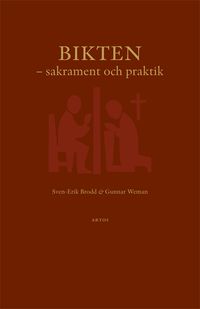 Bikten : sakrament och praktik; Sven-Erik Brodd, Gunnar Weman; 2023