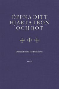 Öppna ditt hjärta i bön och bot : beredelseord för kyrkoåret; Andreas Wejderstam, Carl Sjösvärd Birger; 2024