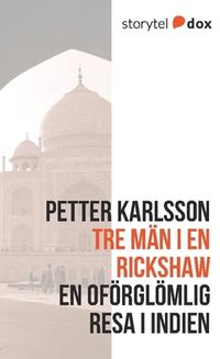 Tre män i en rickshaw; Petter Karlsson; 2017