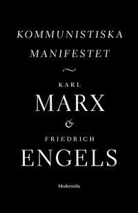Kommunistiska manifestet; Karl Marx, Friedrich Engels; 2018