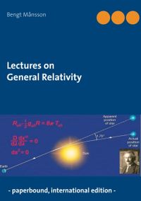 Lectures on General Relativity : - paperbound edition -; Bengt Månsson; 2018