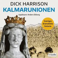 Kalmarunionen
                Ljudbok; Dick Harrison; 2019