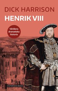 Henrik VIII; Dick Harrison; 2020