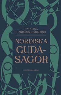 Nordiska gudasagor
                E-bok; Katarina Harrison Lindbergh; 2021